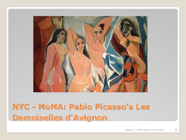 NYC - Mo. MA: Pablo Picasso's Les Demoiselles d'Avignon Week 2 - Narrative structures