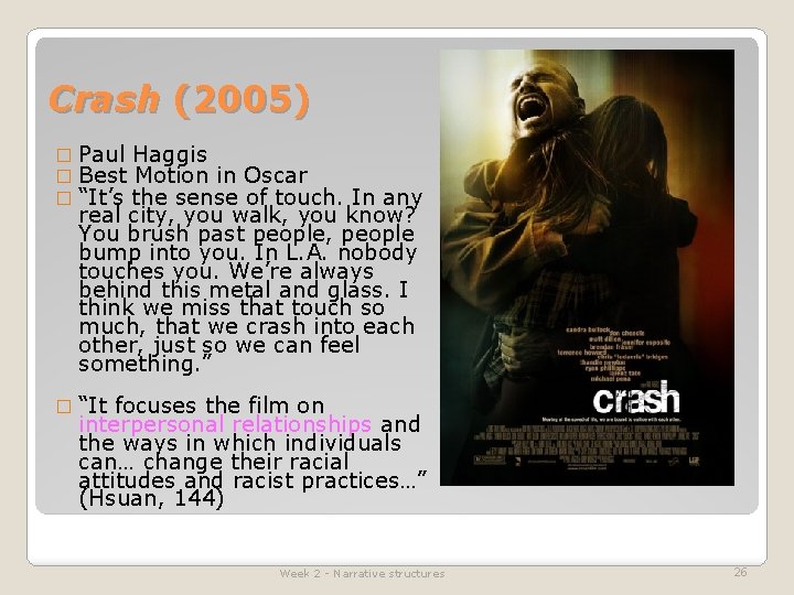 Crash (2005) � Paul Haggis � Best Motion in � “It’s the sense Oscar