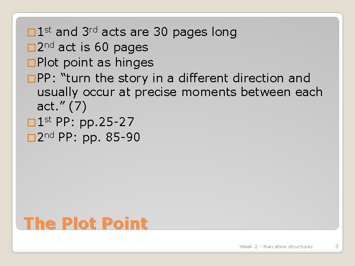 � 1 st and 3 rd acts are 30 pages long � 2 nd