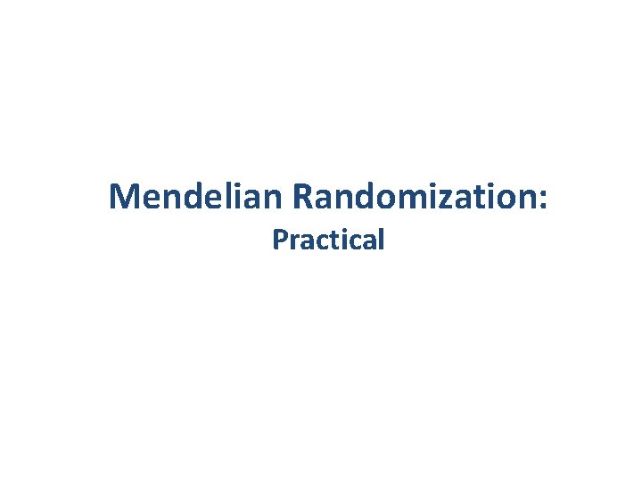 Mendelian Randomization: Practical 