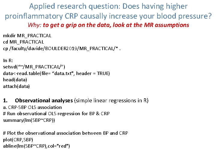 Applied research question: Does having higher proinflammatory CRP causally increase your blood pressure? Why: