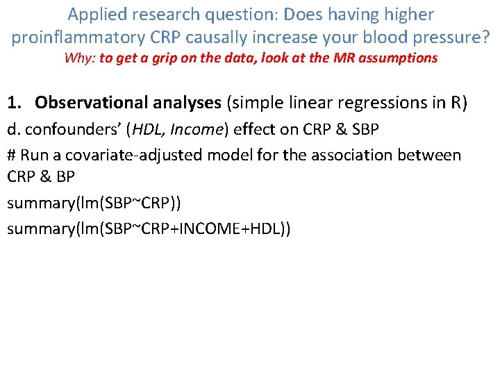 Applied research question: Does having higher proinflammatory CRP causally increase your blood pressure? Why: