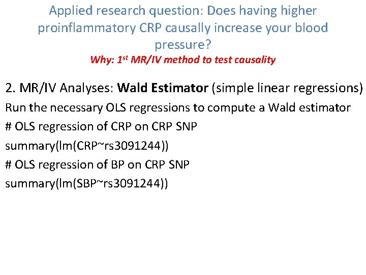 Applied research question: Does having higher proinflammatory CRP causally increase your blood pressure? Why: