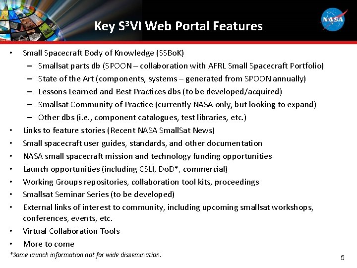 Key S 3 VI Web Portal Features • • • Small Spacecraft Body of