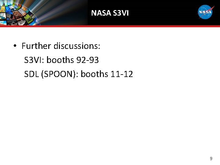 NASA S 3 VI • Further discussions: S 3 VI: booths 92 -93 SDL