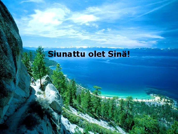 Siunattu olet Sinä! 