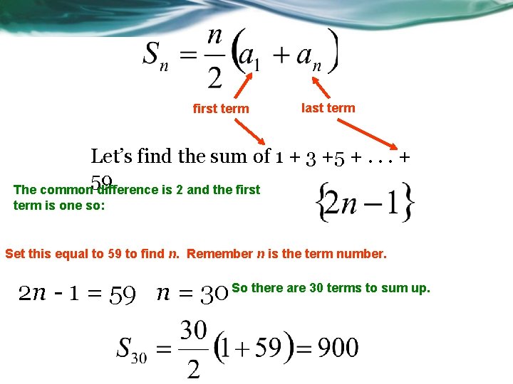 first term last term Let’s find the sum of 1 + 3 +5 +.