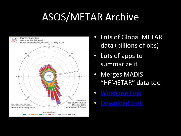 ASOS/METAR Archive • Lots of Global METAR data (billions of obs) • Lots of