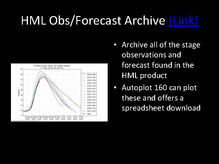 HML Obs/Forecast Archive (Link) • Archive all of the stage observations and forecast found
