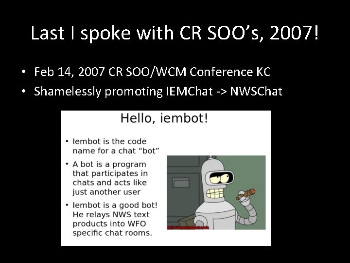 Last I spoke with CR SOO’s, 2007! • Feb 14, 2007 CR SOO/WCM Conference