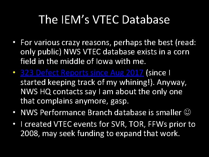 The IEM’s VTEC Database • For various crazy reasons, perhaps the best (read: only