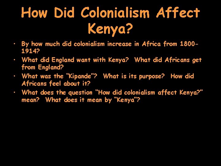 How Did Colonialism Affect Kenya? • By how much did colonialism increase in Africa
