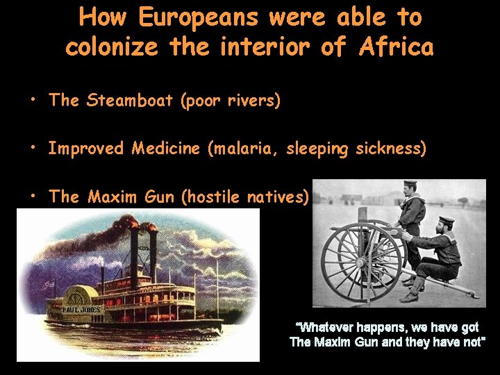 How Europeans were able to colonize the interior of Africa • The Steamboat (poor