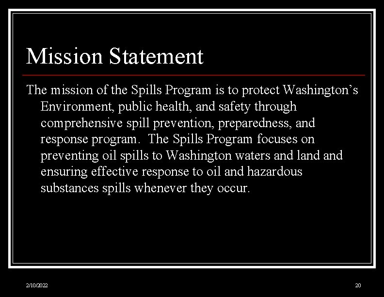 Mission Statement The mission of the Spills Program is to protect Washington’s Environment, public
