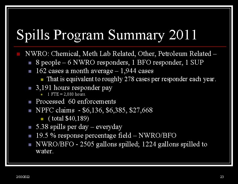 Spills Program Summary 2011 n NWRO: Chemical, Meth Lab Related, Other, Petroleum Related –