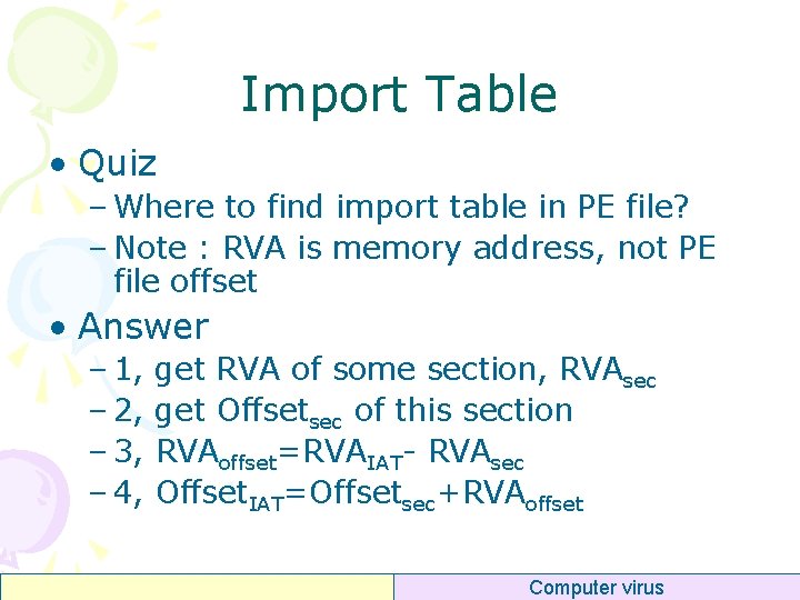 Import Table • Quiz – Where to find import table in PE file? –