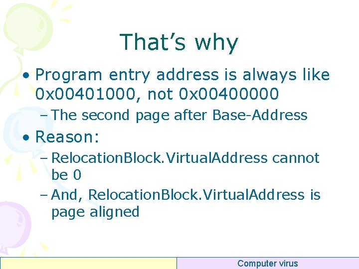 That’s why • Program entry address is always like 0 x 00401000, not 0