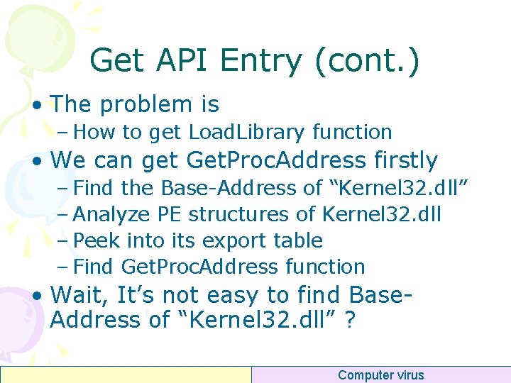 Get API Entry (cont. ) • The problem is – How to get Load.