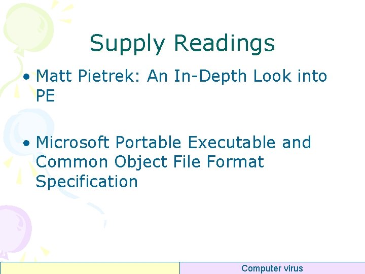 Supply Readings • Matt Pietrek: An In-Depth Look into PE • Microsoft Portable Executable