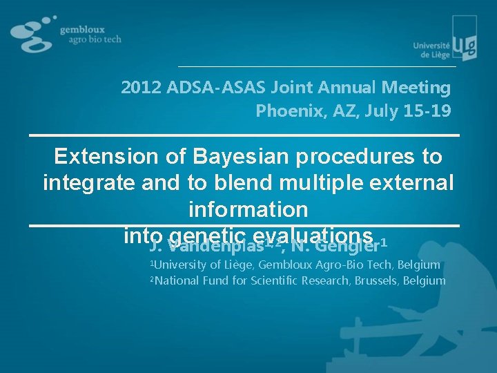 2012 ADSA-ASAS Joint Annual Meeting Phoenix, AZ, July 15 -19 Extension of Bayesian procedures