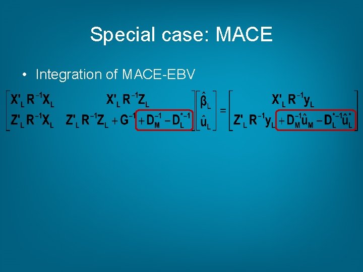 Special case: MACE • Integration of MACE-EBV 