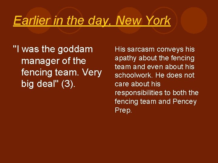 Earlier in the day, New York "I was the goddam manager of the fencing