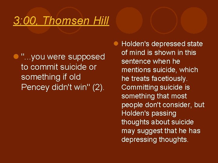 3: 00, Thomsen Hill l ". . . you were supposed to commit suicide