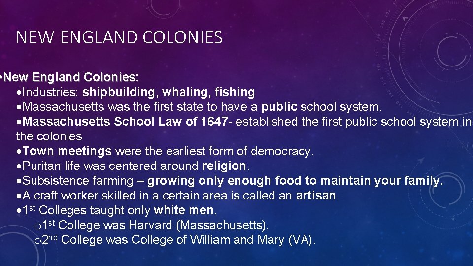 NEW ENGLAND COLONIES • New England Colonies: Industries: shipbuilding, whaling, fishing Massachusetts was the