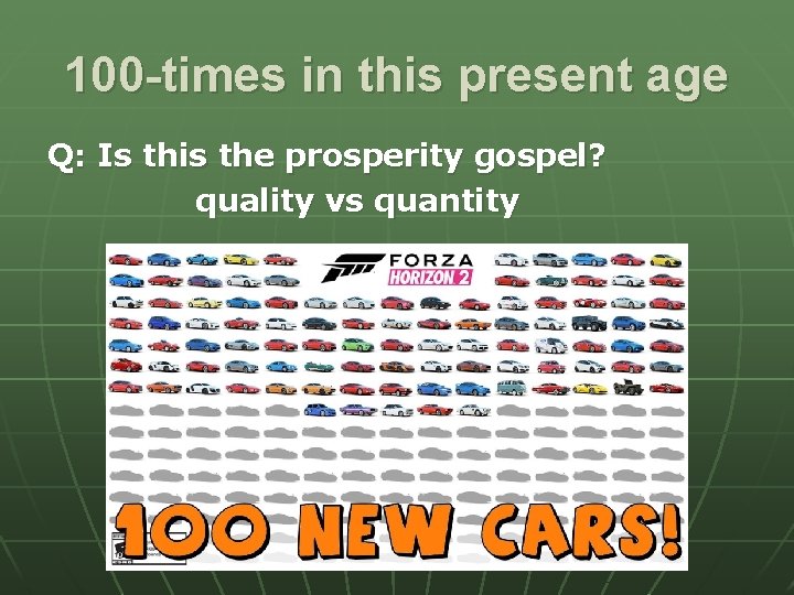 100 -times in this present age Q: Is this the prosperity gospel? quality vs