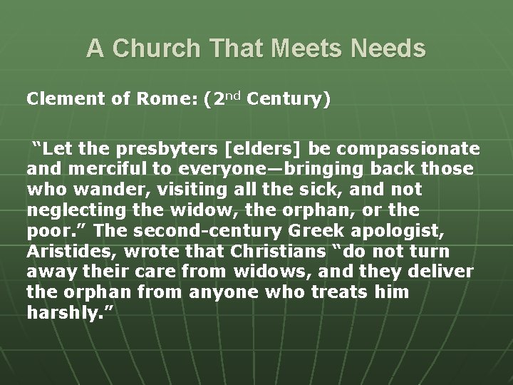 A Church That Meets Needs Clement of Rome: (2 nd Century) “Let the presbyters