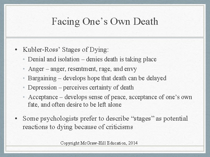 Facing One’s Own Death • Kubler-Ross’ Stages of Dying: • • • Denial and