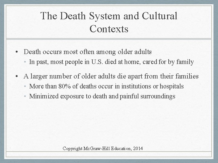 The Death System and Cultural Contexts • Death occurs most often among older adults