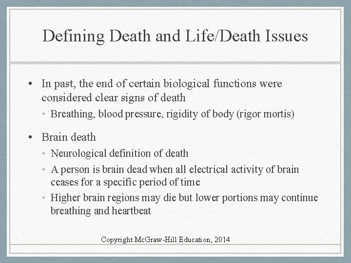 Defining Death and Life/Death Issues • In past, the end of certain biological functions