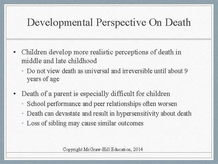 Developmental Perspective On Death • Children develop more realistic perceptions of death in middle