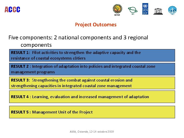 ACCC NEPAD Project Outcomes Five components: 2 national components and 3 regional components RESULT