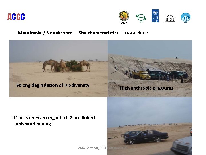 ACCC NEPAD Mauritanie / Nouakchott Site characteristics : littoral dune Strong degradation of biodiversity