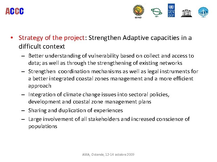 ACCC NEPAD • Strategy of the project: Strengthen Adaptive capacities in a difficult context
