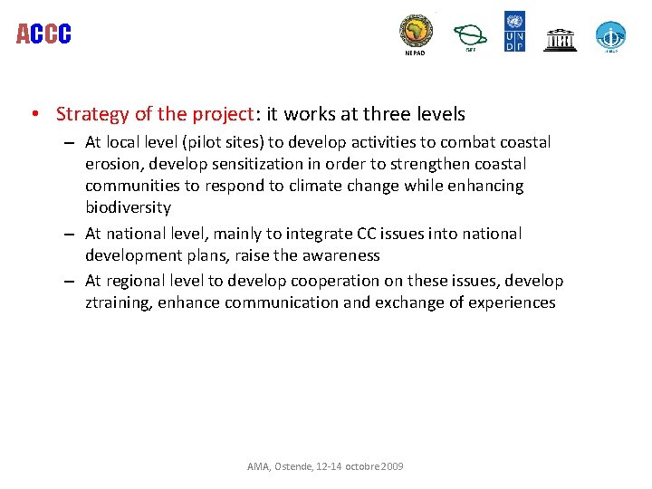 ACCC NEPAD • Strategy of the project: it works at three levels – At