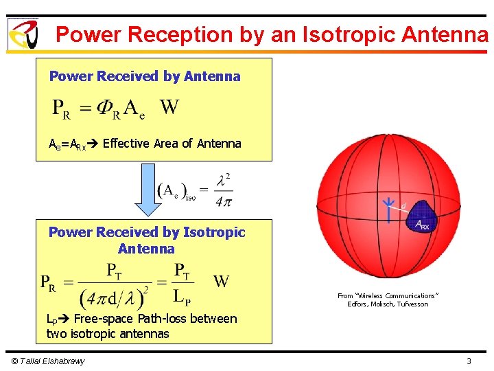 Power Reception by an Isotropic Antenna Power Received by Antenna Ae=ARx Effective Area of