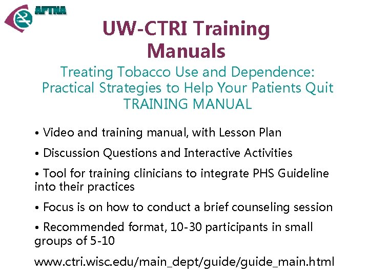 UW-CTRI Training Manuals Treating Tobacco Use and Dependence: Practical Strategies to Help Your Patients