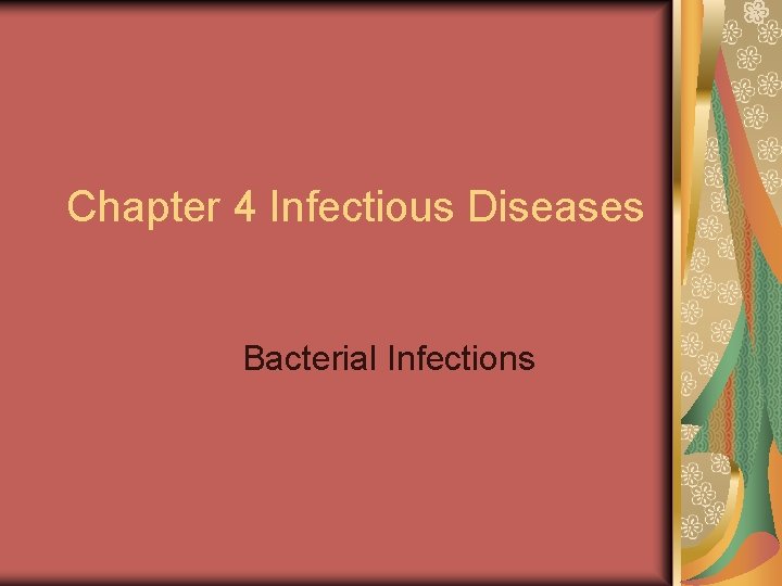 Chapter 4 Infectious Diseases Bacterial Infections 