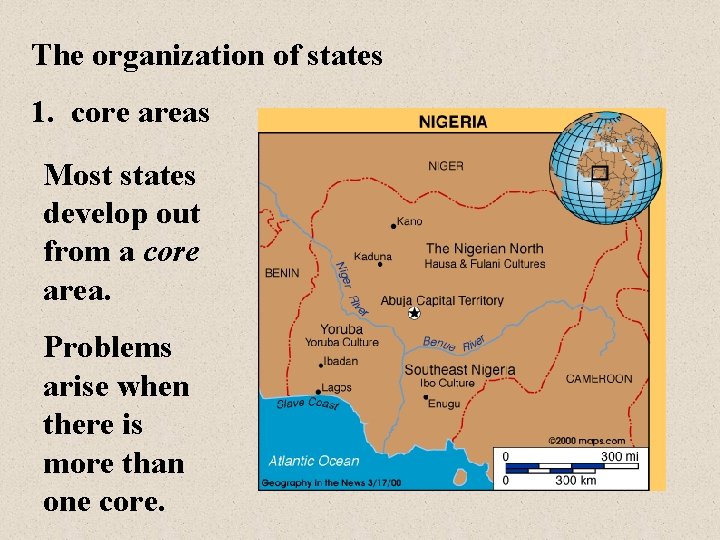 The organization of states 1. core areas Most states develop out from a core