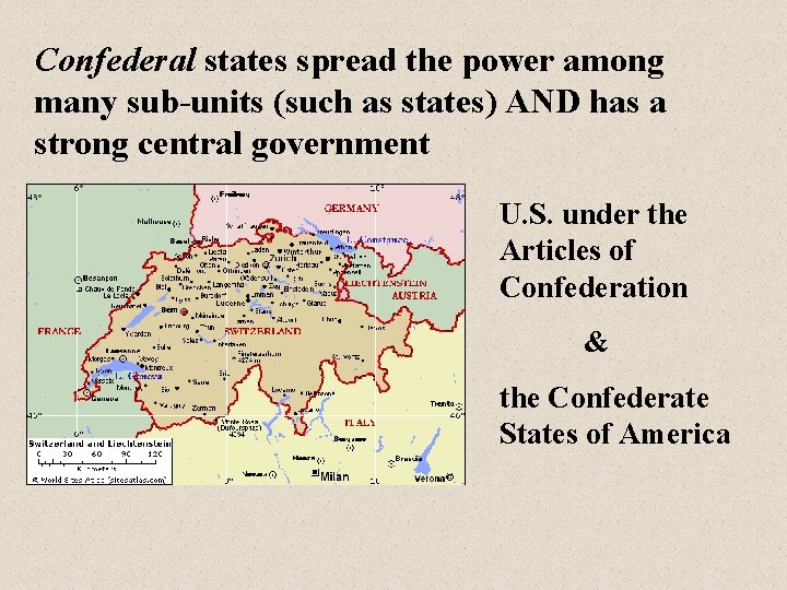 Confederal states spread the power among many sub-units (such as states) AND has a