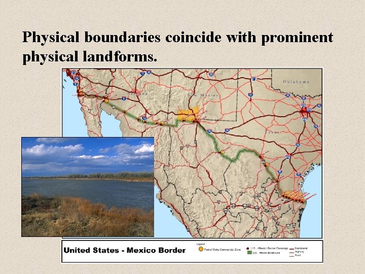 Physical boundaries coincide with prominent physical landforms. 