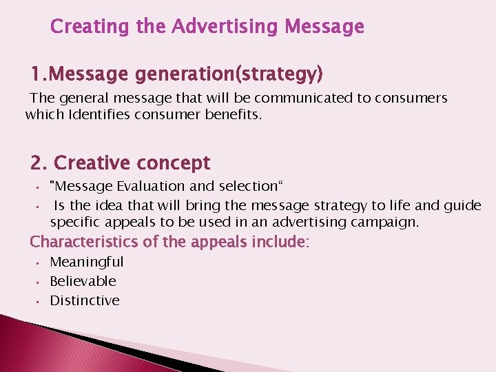 Creating the Advertising Message 1. Message generation(strategy) The general message that will be communicated