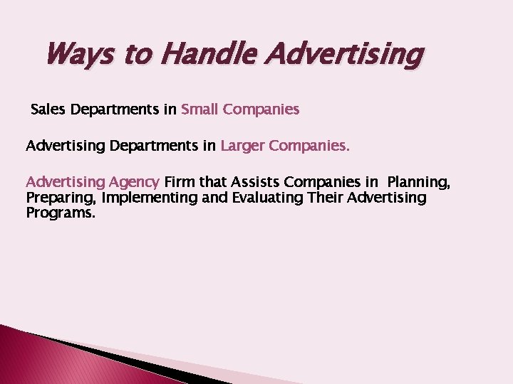 Ways to Handle Advertising Sales Departments in Small Companies Advertising Departments in Larger Companies.