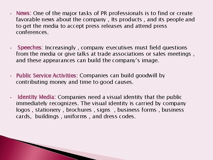  • • News: One of the major tasks of PR professionals is to