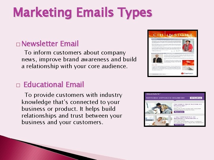 Marketing Emails Types � Newsletter Email To inform customers about company news, improve brand
