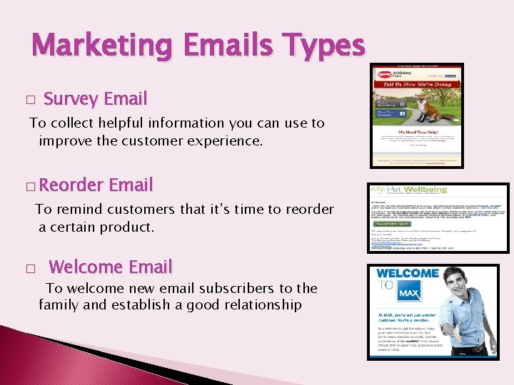 Marketing Emails Types � Survey Email To collect helpful information you can use to