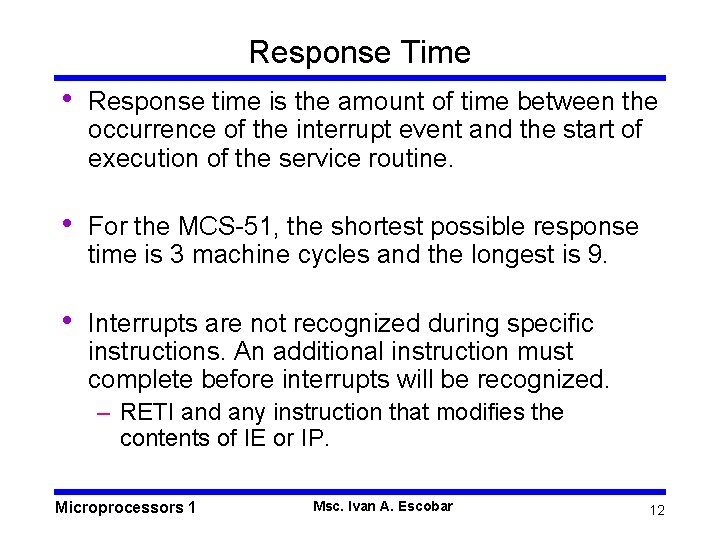 Response Time • Response time is the amount of time between the occurrence of